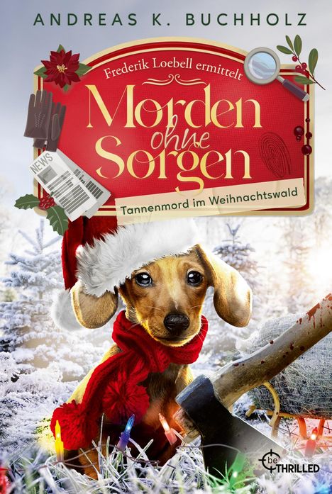 Andreas K. Buchholz: Morden ohne Sorgen - Tannenmord im Weihnachtswald, Buch