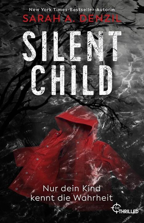 Sarah Denzil: Silent Child. Nur dein Kind kennt die Wahrheit, Buch