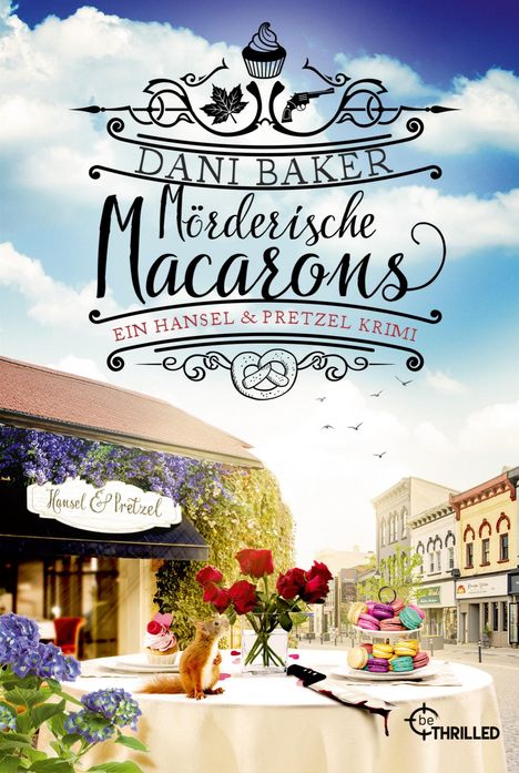 Dani Baker: Mörderische Macarons. Ein Hansel &amp; Pretzel Krimi, Buch