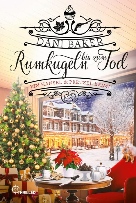 Dani Baker: Rumkugeln bis zum Tod. Ein Hansel &amp; Pretzel Krimi, Buch