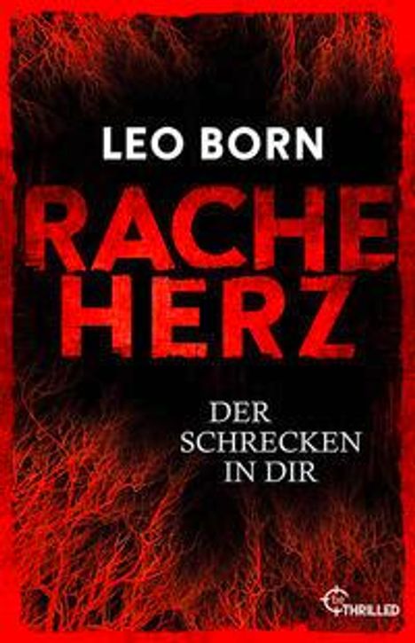 Leo Born: Racheherz. Der Schrecken in dir, Buch