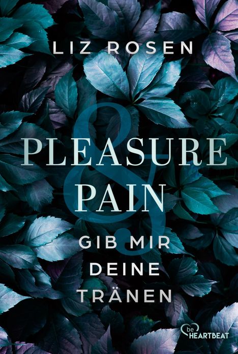 Liz Rosen: Pleasure and Pain - Gib mir deine Tränen, Buch