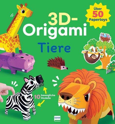„3D-Origami Tiere“, „Über 50 Papertoys“, bunte Origami-Tiere: Giraffe, Zebra, Löwe, Nilpferd, Faultier, Igel.