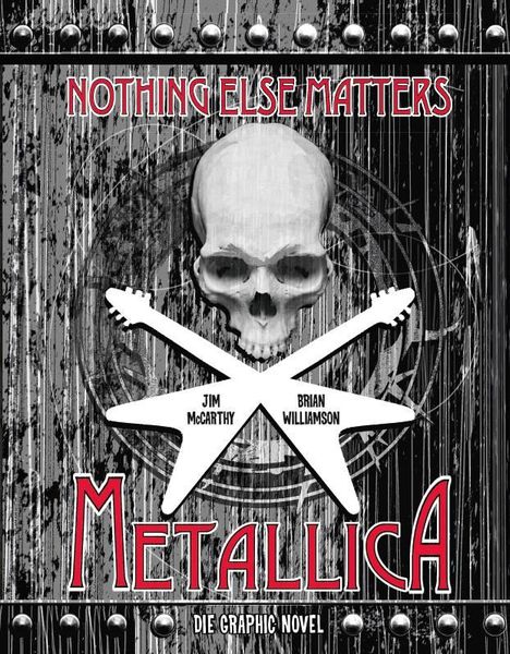 Jim Mccarthy: Metallica: Nothing Else Matters - Die Graphic Novel, Buch