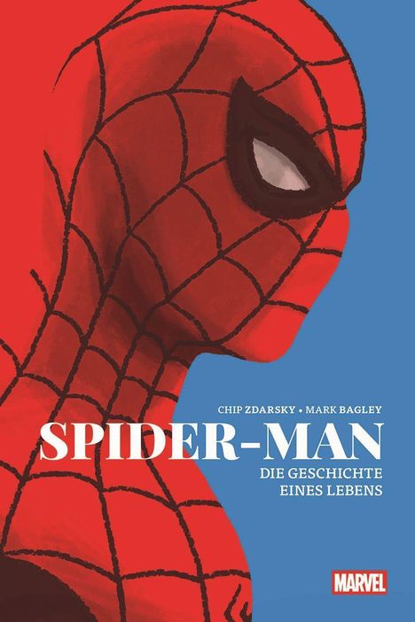 "CHIP ZDARSKY · MARK BAGLEY, SPIDER-MAN, DIE GESCHICHTE EINES LEBENS." Illustration von Spider-Man im Seitenprofil.