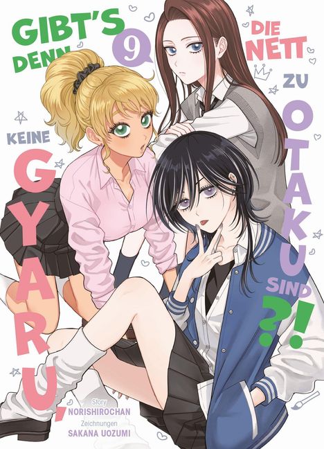 „Gibt's denn keine Gyaru, die nett zu Otaku sind?!“ Drei stilisierte Mädchen, farbenfrohe Kleidung, Manga-Stil.