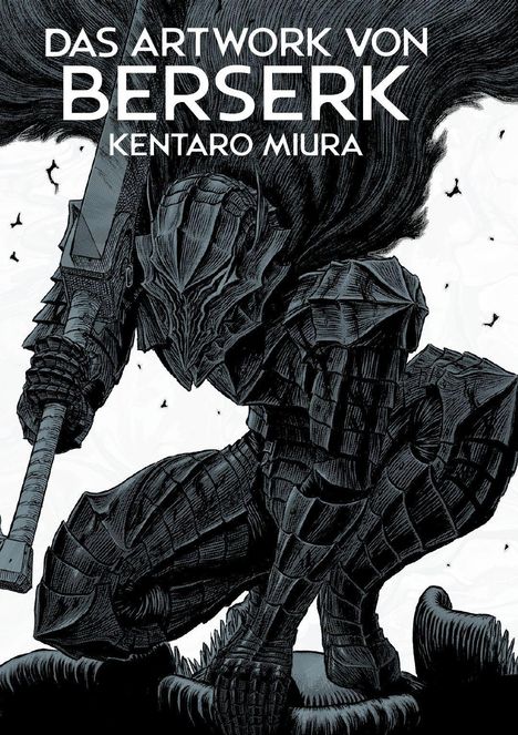 Texte: „DAS ARTWORK VON BERSERK, KENTARO MIURA“. Illustration: Ein gepanzerter Krieger mit Schwert in dunklen Tönen.