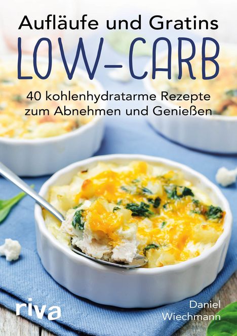 Daniel Wiechmann: Aufläufe und Gratins Low-Carb, Buch