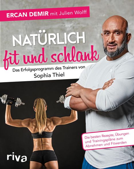 Ercan Demir: Natürlich fit und schlank - Das Erfolgsprogramm des Trainers von Sophia Thiel, Buch