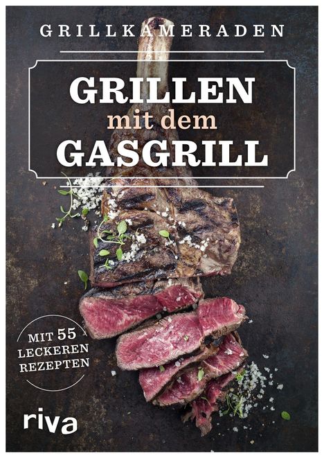 Grillkameraden: Grillen mit dem Gasgrill, Buch