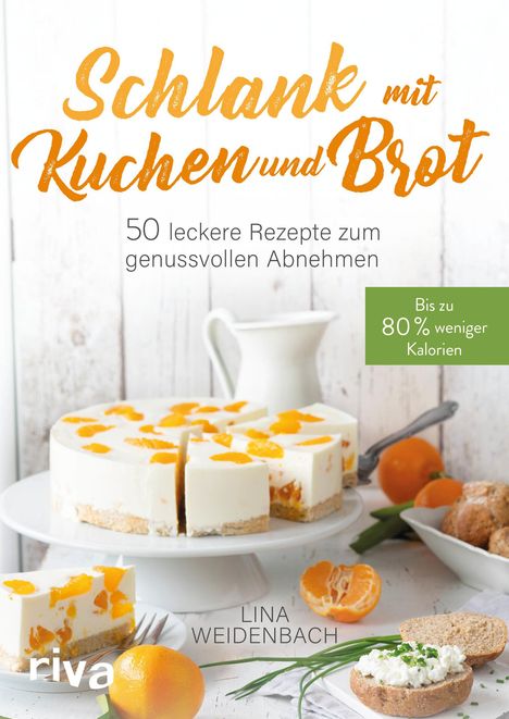Lina Weidenbach: Schlank mit Kuchen und Brot, Buch