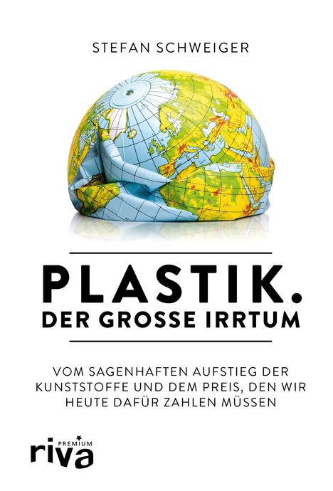 Stefan Schweiger: Plastik. Der große Irrtum, Buch