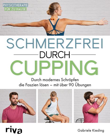 Gabriele Kiesling: Schmerzfrei durch Cupping, Buch