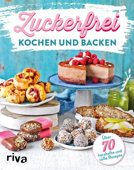 Zuckerfrei kochen und backen, Buch