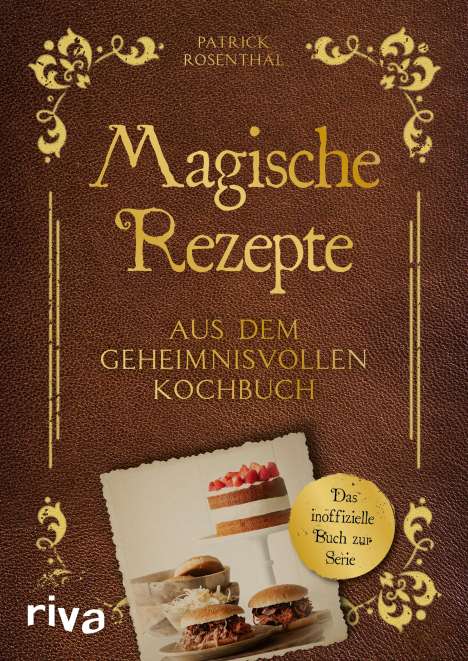 Patrick Rosenthal: Magische Rezepte aus dem geheimnisvollen Kochbuch, Buch