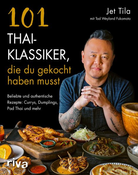 Jet Tila: 101 Thai-Klassiker, die du gekocht haben musst, Buch