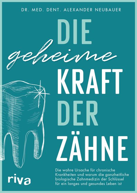 Alexander Neubauer: Die geheime Kraft der Zähne, Buch