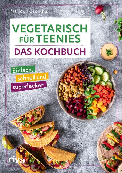 Patrick Rosenthal: Vegetarisch für Teenies: Das Kochbuch, Buch