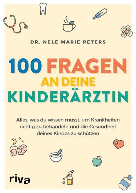 Nele Marie Peters: 100 Fragen an deine Kinderärztin, Buch