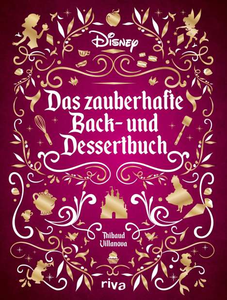 Thibaud Villanova: Disney: Das zauberhafte Back- und Dessertbuch, Buch