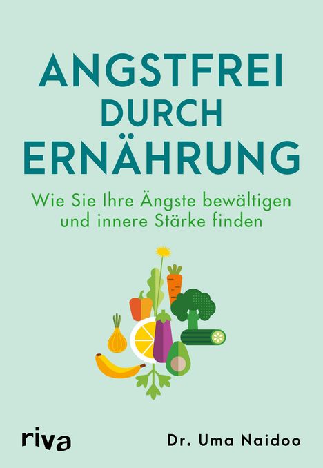 Uma Naidoo: Angstfrei durch Ernährung, Buch