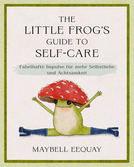 Maybell Eequay: The Little Frog's Guide to Self-Care, Buch