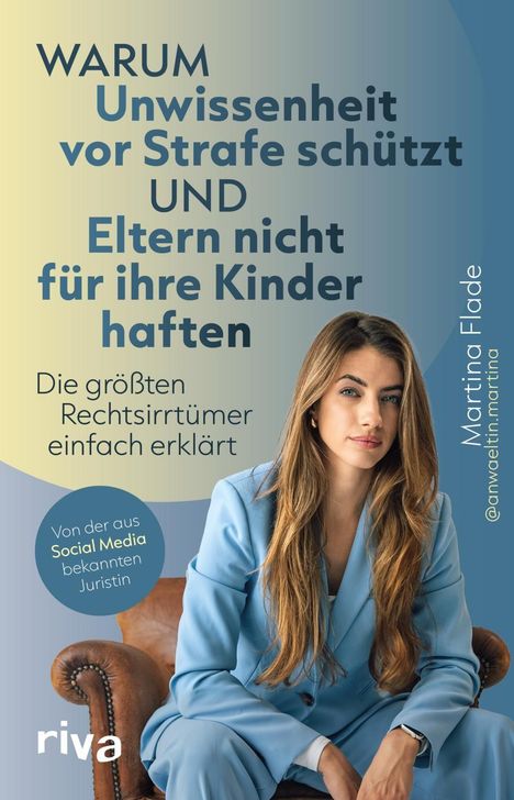 "Warum Unwissenheit vor Strafe schützt und Eltern nicht für ihre Kinder haften. Martina Flade. riva. Frau im blauen Anzug."