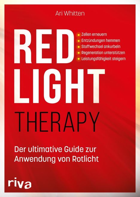 Titel: "RED LIGHT THERAPY". Untertitel: "Der ultimative Guide zur Anwendung von Rotlicht". Autor: Ari Whitten. Roter Hintergrund.