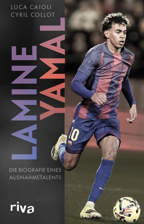 "Luca Caioli, Cyril Collot. Lamine Yamal. Die Biografie eines Ausnahmetalents. riva." Ein Fußballspieler läuft dynamisch.