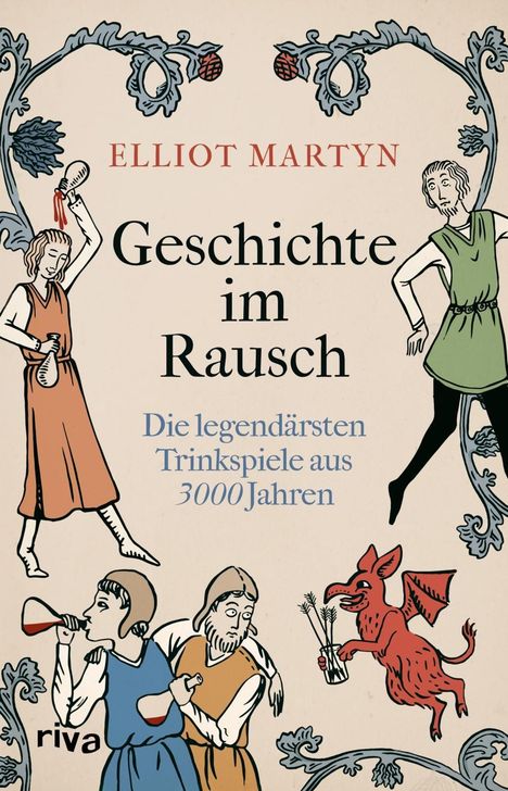 "Geschichte im Rausch: Die legendärsten Trinkspiele aus 3000 Jahren" von Elliot Martyn. Illustration von Personen und einem roten Teufel.
