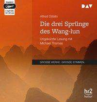 Alfred Döblin: Döblin, A: Die drei Sprünge des Wang-lun/2 MP3 CDs, Diverse