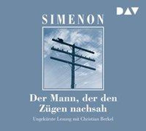 Georges Simenon: Der Mann, der den Zügen nachsah, CD
