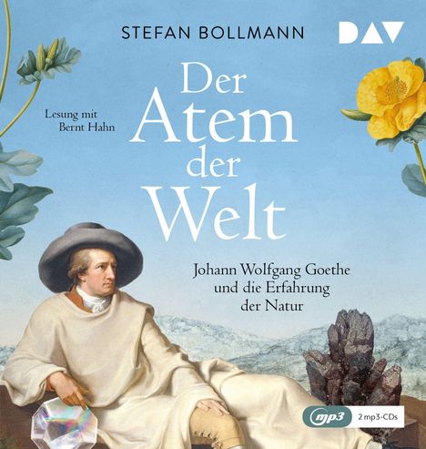 Stefan Bollmann: Der Atem der Welt. Johann Wolfgang Goethe und die Erfahrung der Natur, 2 MP3-CDs