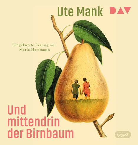 "Ute Mank," "Ungekürzte Lesung mit Maria Hartmann," "Und mittendrin der Birnbaum." Illustration einer Birne mit zwei Figuren.