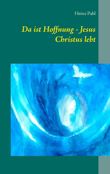 Heinz Pahl: Da ist Hoffnung - Jesus Christus lebt, Buch