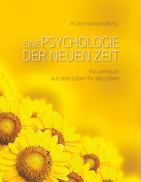 Peter Maria Kobosil: Eine Psychologie der neuen Zeit, Buch