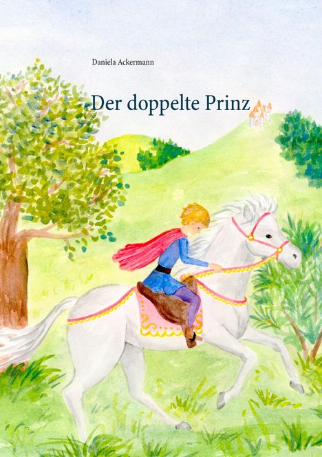 Daniela Ackermann: Der doppelte Prinz, Buch
