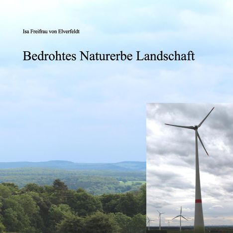 Isa Freifrau von Elverfeldt: Bedrohtes Naturerbe Landschaft, Buch