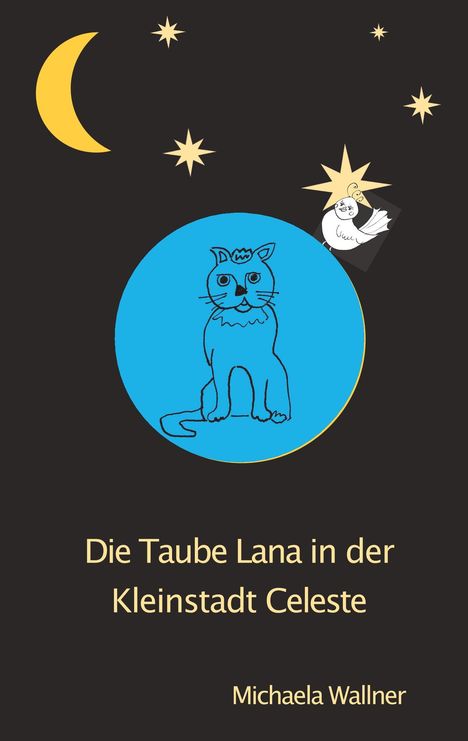 Michaela Wallner: Die Taube Lana in der Kleinstadt Celeste, Buch