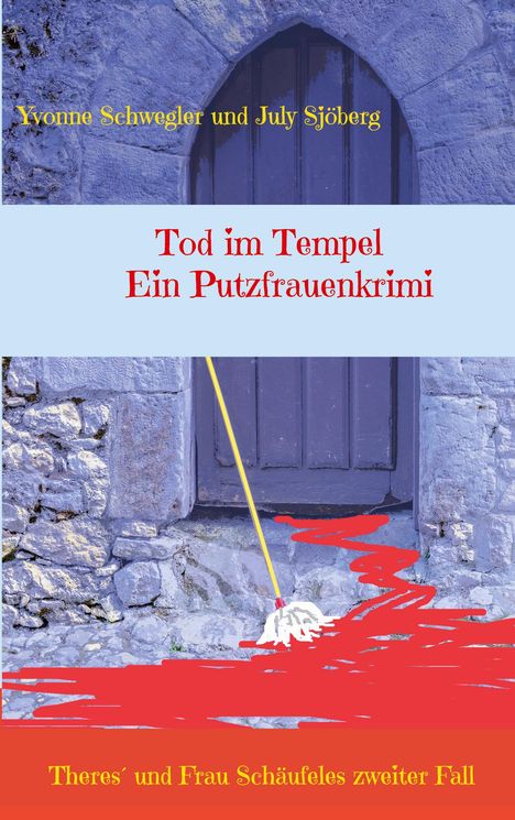 Yvonne Schwegler: Tod im Tempel - ein Putzfrauenkrimi, Buch