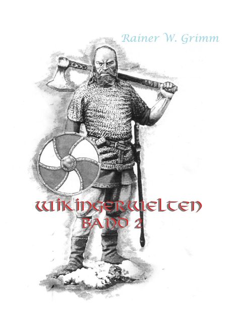 Rainer W. Grimm: Wikingerwelten Band II, Buch
