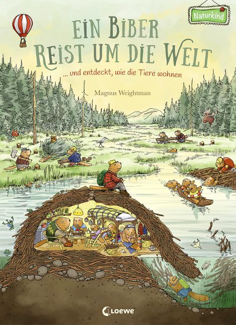 Magnus Weightman: Ein Biber reist um die Welt ... und entdeckt, wie die Tiere wohnen, Buch