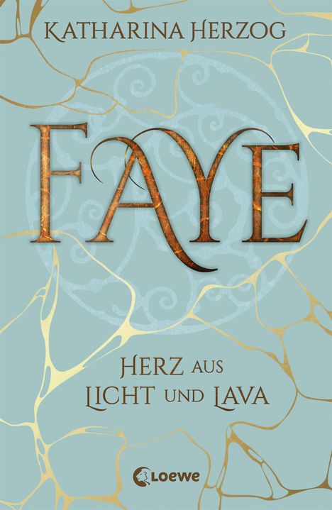 Katharina Herzog: Faye - Herz aus Licht und Lava, Buch