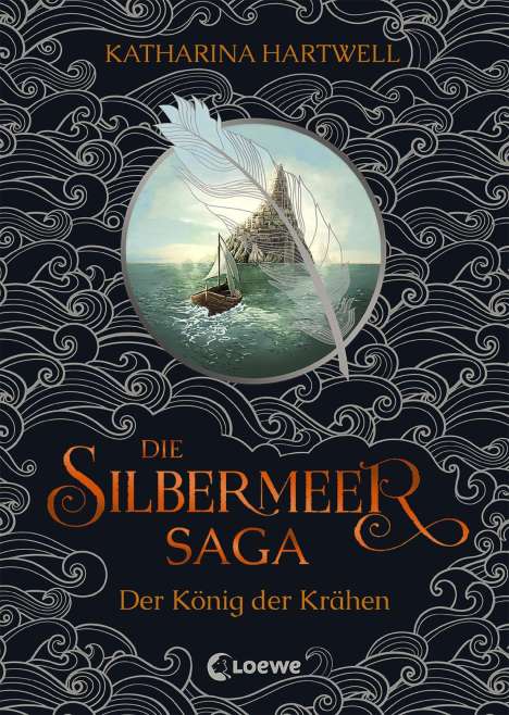 Katharina Hartwell: Die Silbermeer-Saga - Der König der Krähen, Buch
