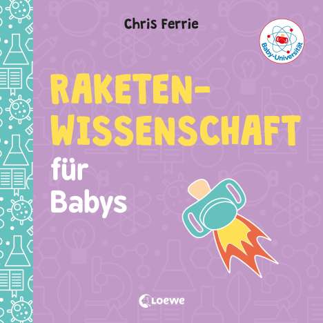 Chris Ferrie: Baby-Universität - Raketenwissenschaft für Babys, Buch