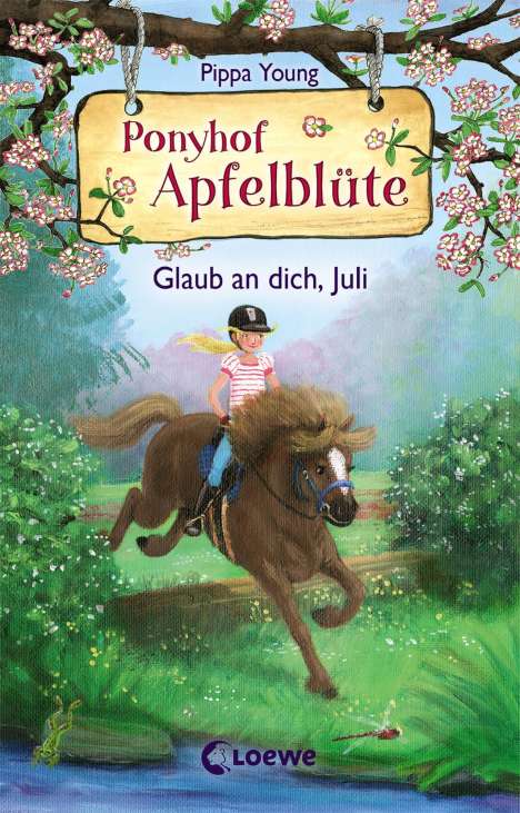 Pippa Young: Ponyhof Apfelblüte (15) Glaub an dich, Juli, Buch