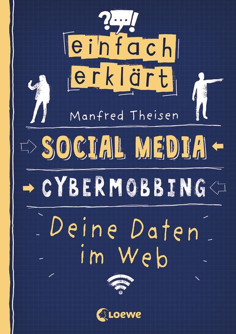 Manfred Theisen: Einfach erklärt - Social Media - Cybermobbing - Deine Daten im Web, Buch