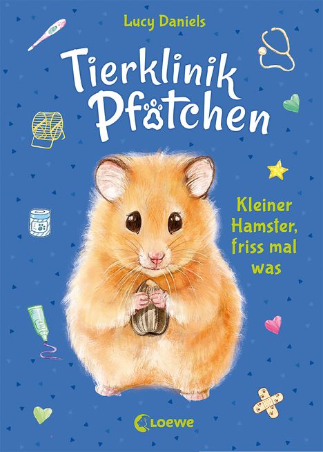 Lucy Daniels: Tierklinik Pfötchen (Band 6) - Kleiner Hamster, friss mal was, Buch