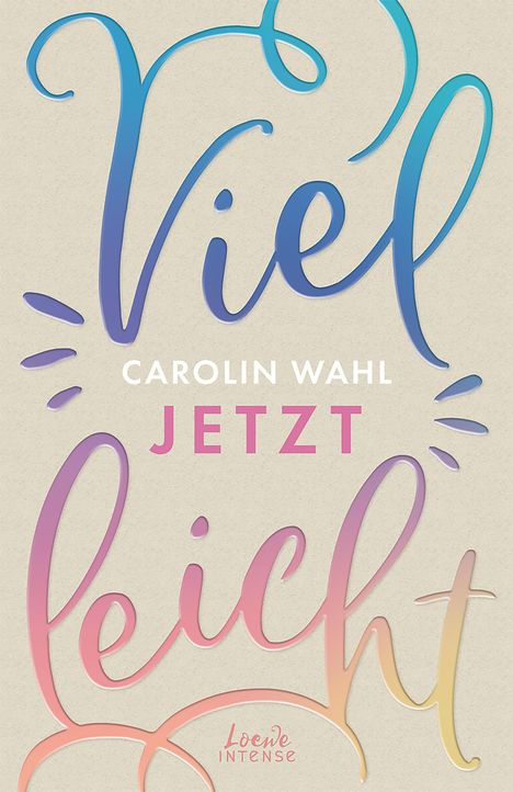 Carolin Wahl: Vielleicht jetzt (Vielleicht-Trilogie - Band 1), Buch