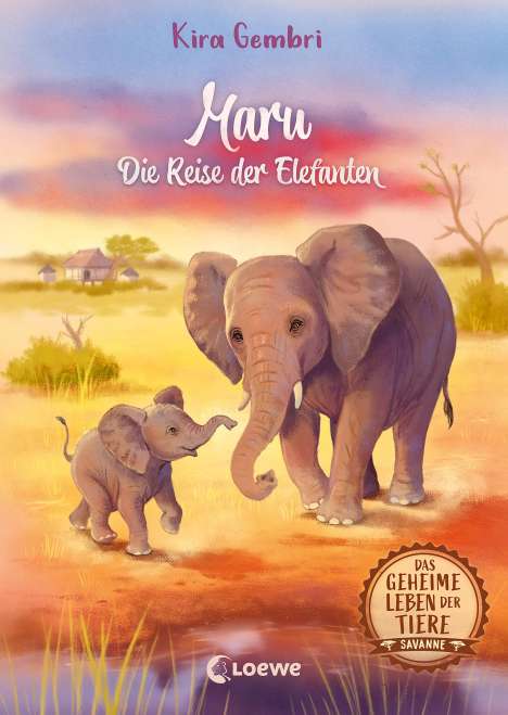 Kira Gembri: Das geheime Leben der Tiere (Savanne) - Maru - Die Reise der Elefanten, Buch